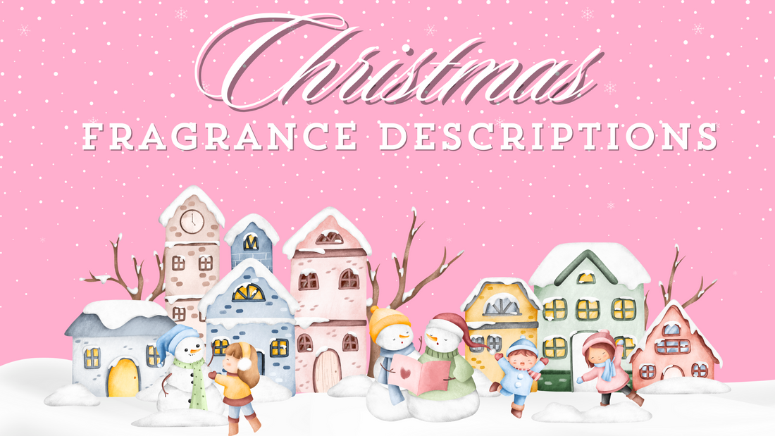 Christmas Fragrance Descriptions