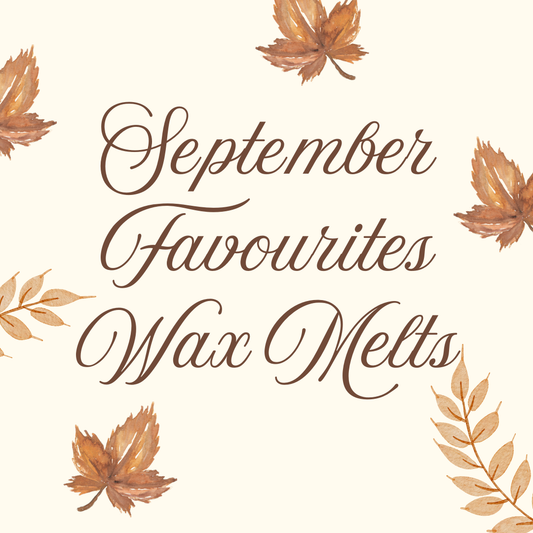 Our September Favourites Wax Melts